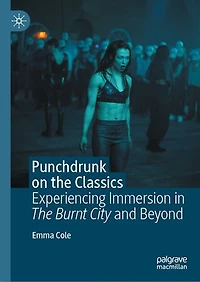Punchdrunk on The Classics: Experiencing Immersion Burnt City and Beyond