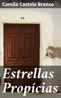 Estrellas Propícias: Paixão e destino no romantismo português