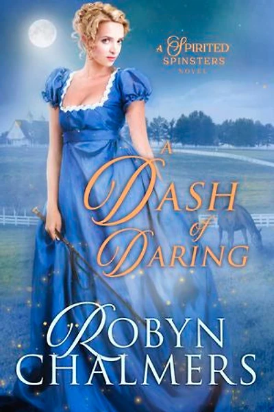 A Dash of Daring: Spirited Spinsters Sweet Regency Romance Novel