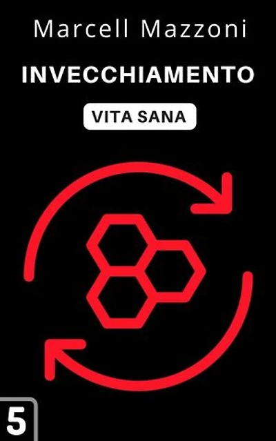 Invecchiamento: Raccolta Vita Sana, #5