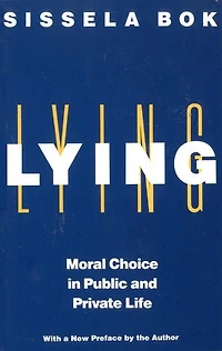 Lying: Moral Choice Public And Private Life