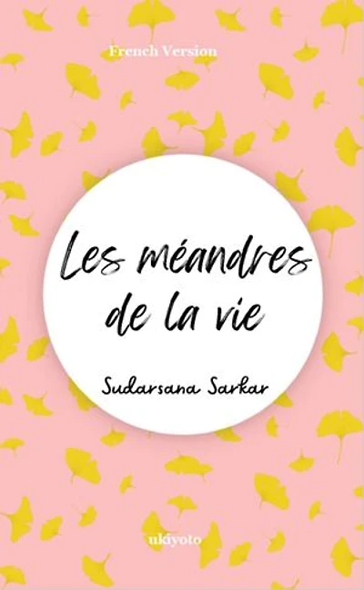 Les méandres de la vie