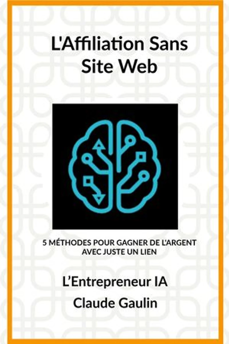 L'Affiliation Sans Site Web: L'Entrepreneur IA, #2