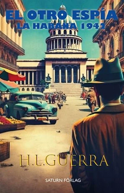 El otro espía: La Habana 1942