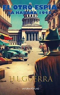 El otro espía: La Habana 1942