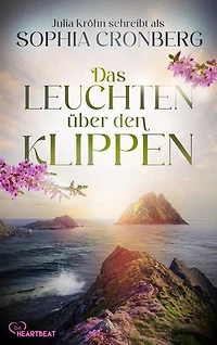 Das Leuchten über den Klippen: Eine geheimnisvolle Liebesgeschichte an Irlands sturmumtoster Küste