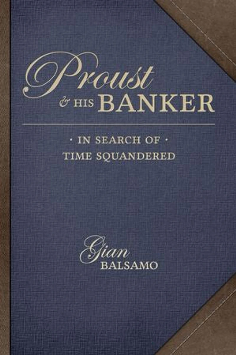 Proust And His Banker: Search Of Time Squandered