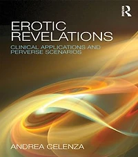 Erotic Revelations: Clinical Applications And Perverse Scenarios