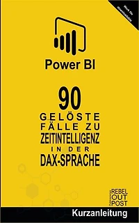 90 Gelöste Fälle zu Zeitintelligenz in der DAX-Sprache: POWER BI: Gelöste Fälle, #2