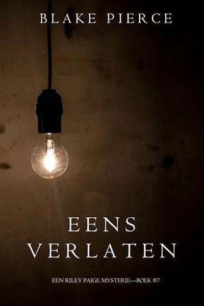Eens verlaten (een Riley Paige MysterieBoek #7)