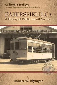 Bakersfield, CA: A History of Public Transit Services