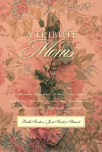 A Tribute to Moms