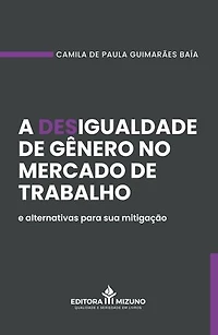 A desigualdade de gênero no mercado de trabalho e alternativas para sua mitigação