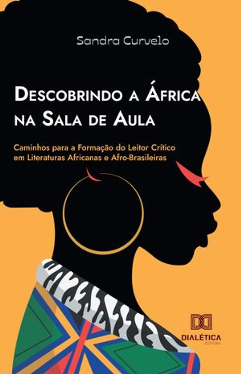 Descobrindo a África na Sala de Aula: Caminhos para a Formação do Leitor Crítico em Literaturas Africanas e Afro-Brasileiras