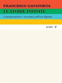 Le storie infinite: Comunicazione e racconto nell’era digitale