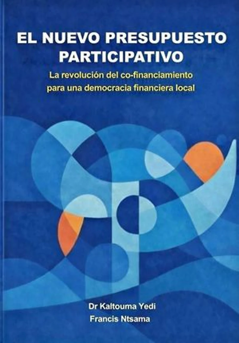 EL NUEVO PRESUPUESTO PARTICIPATIVO: La revolución del cofinanciamiento para una democracia financiera de proximidad