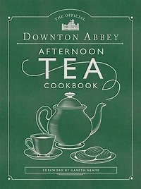 The Official Downton Abbey Afternoon Tea Cookbook: Teatime Drinks, Scones, Savories & Sweets