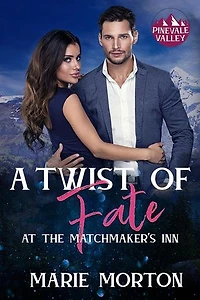 A Twist Of Fate At The Matchmaker’s Inn: Pinevale Valley, #9