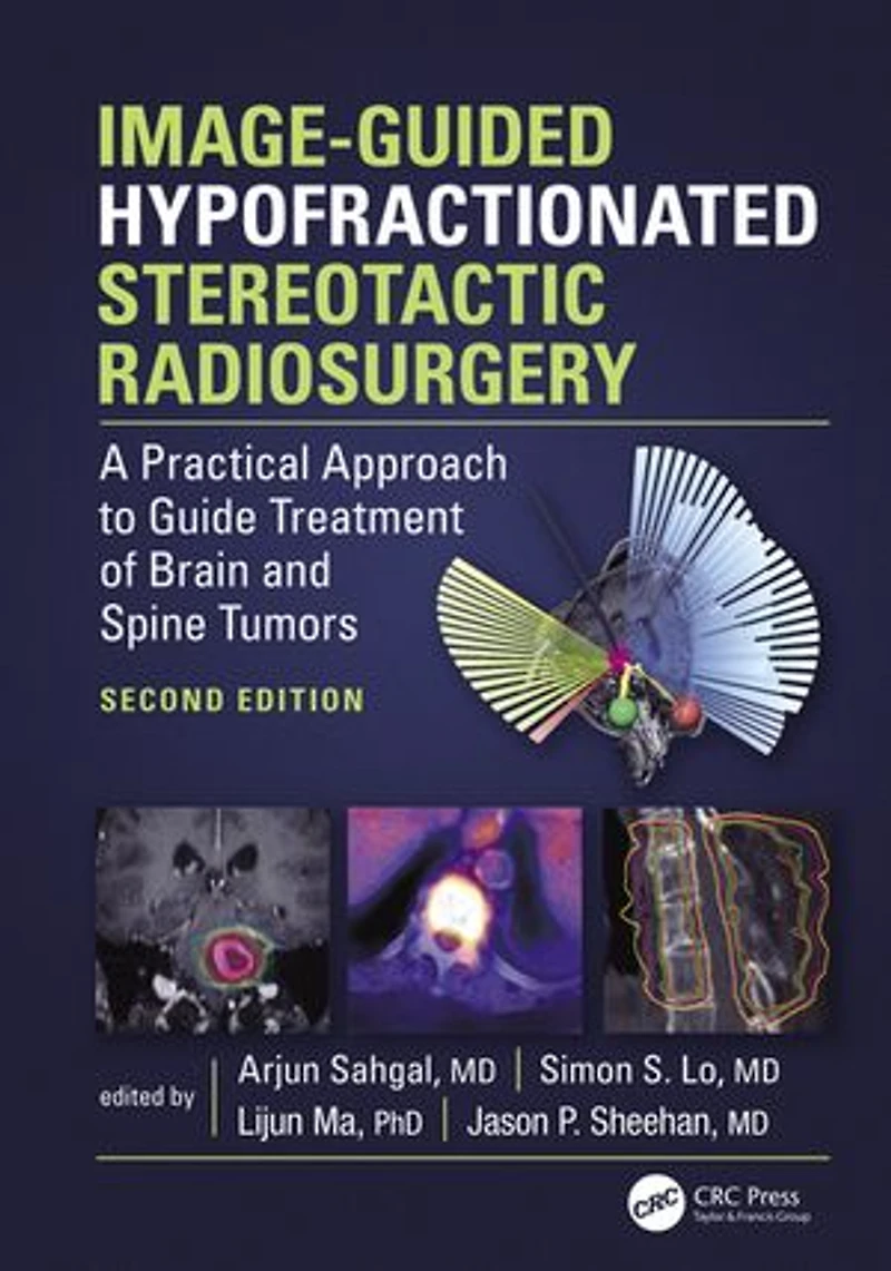Image-Guided Hypofractionated Stereotactic Radiosurgery: A Practical Approach to Guide Treatment of Brain and Spine Tumo: Tumors