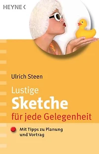 Lustige Sketche für jede Gelegenheit: Mit Tipps zu Planung und Vortrag