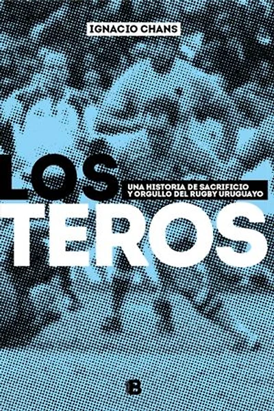 Los teros: Una historia de sacrificio y orgullo del rugby uruguayo