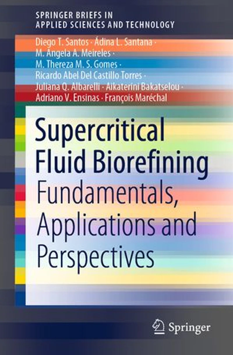 Supercritical Fluid Biorefining: Fundamentals, Applications And Perspectives