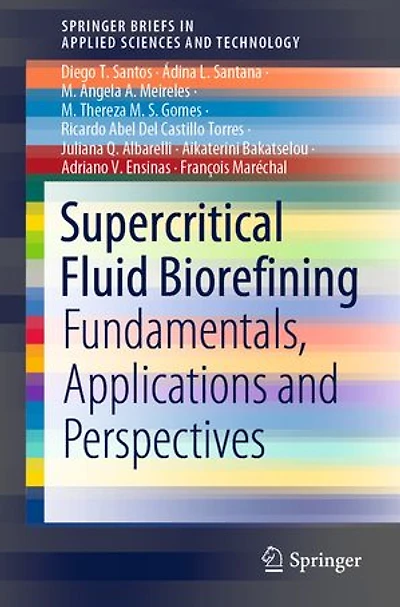 Supercritical Fluid Biorefining: Fundamentals, Applications And Perspectives