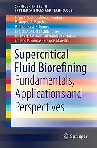 Supercritical Fluid Biorefining: Fundamentals, Applications And Perspectives
