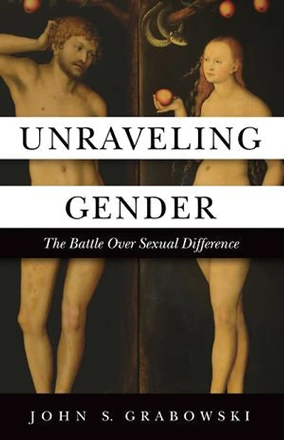 Unraveling Gender: The Battle Over Sexual Difference