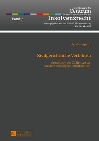 Zivilgerichtliche Verfahren: Grundlagen des Zivilprozesses und der Freiwilligen Gerichtsbarkeit- Ein Studienbuch