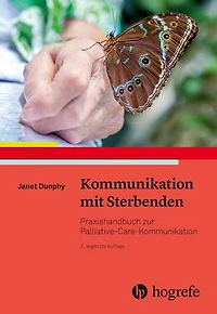 Kommunikation mit Sterbenden: Praxishandbuch zur Palliative-Care-Kommunikation
