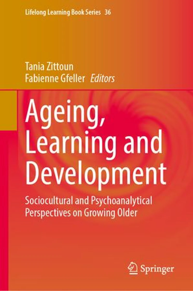 Ageing, Learning and Development: Sociocultural Psychoanalytical Perspectives on Growing Older