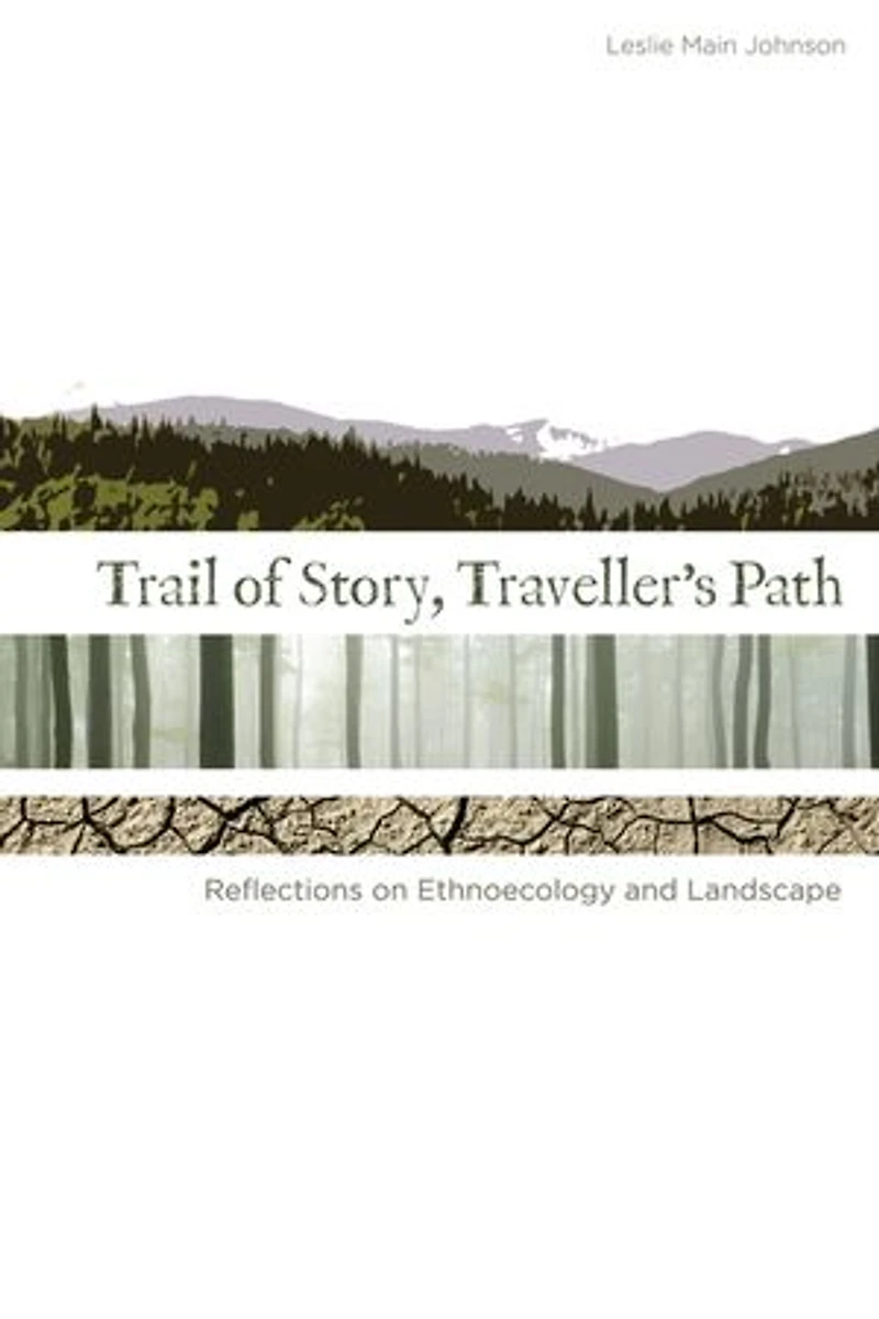 Trail of Story, Travellers' Path: Reflections on Ethnoecology and Landscape