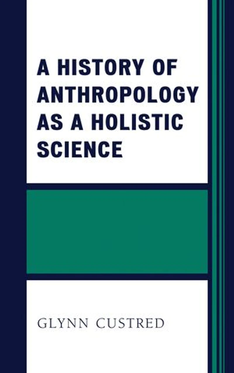 a History of Anthropology as Holistic Science