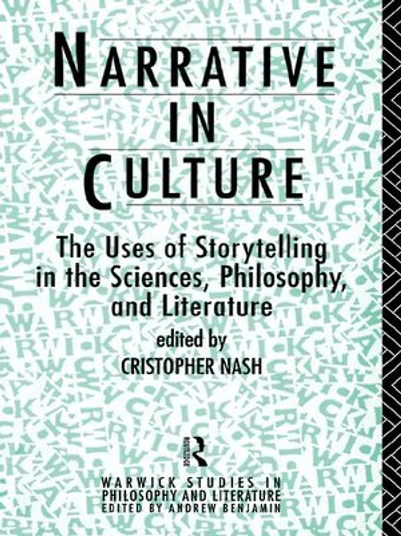 Narrative Culture: the Uses of Storytelling Sciences, Philosophy and Literature