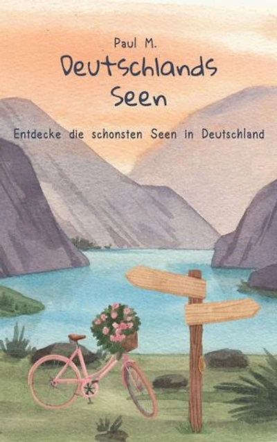 Deutschlands Seen: Entdecke die schönsten Seen in Deutschland