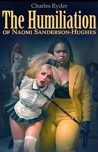 The Humiliation of Naomi Sanderson-Hughes