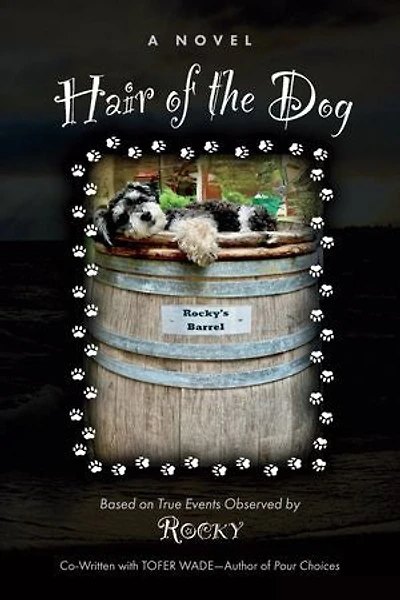 Hair of the Dog: A Novel: Based on True Events Observed by Rocky
