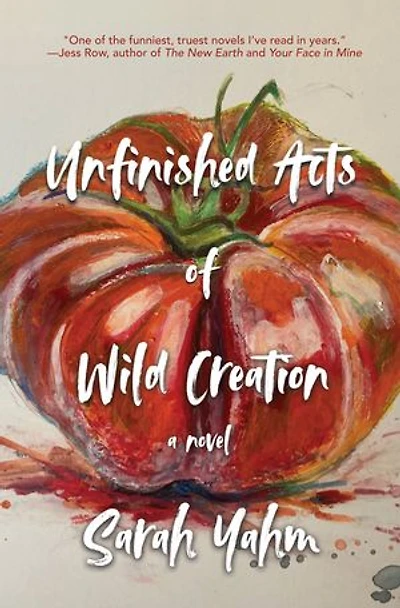 Unfinished Acts of Wild Creation