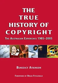 The True History of Copyright: Australian Experience