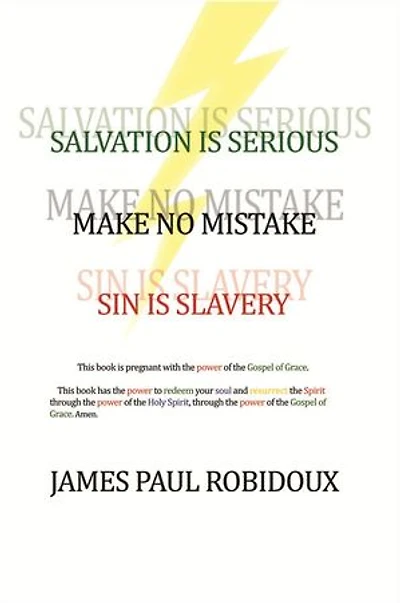 Salvation is Serious Make no Mistake Sin Slavery