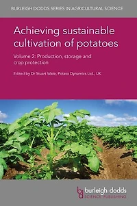 Achieving sustainable cultivation of potatoes Volume 2: Production, storage and crop protection