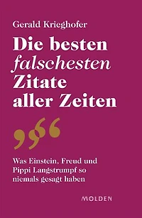 Die besten falschesten Zitate aller Zeiten: Was Einstein, Freud und Pippi Langstrumpf so niemals gesagt haben