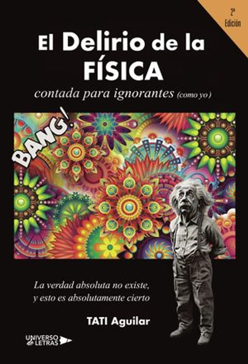 El Delirio de la Física contada para ignorantes (como yo)