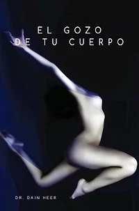 El gozo de tu cuerpo