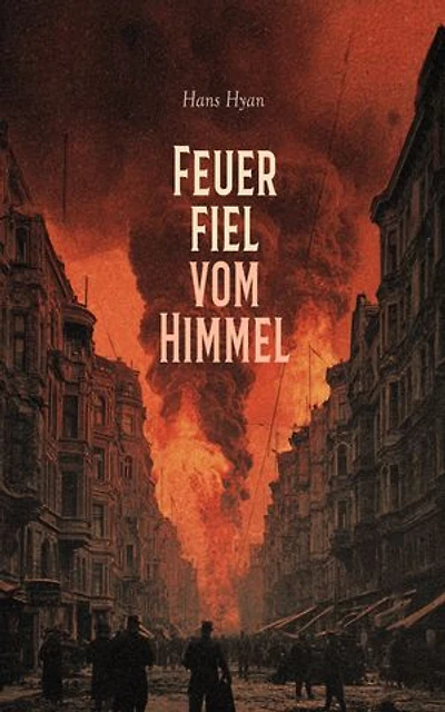Feuer fiel vom Himmel: Gesellschaftsroman im Großstadtmilieu: Berliner Sittenbild, Sozialkritik und Feuilletonstil vor der Brandkatastrophe, apokalyptisch