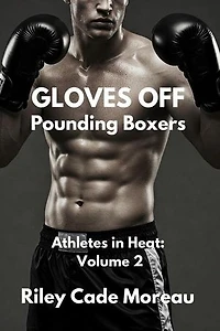 Gloves Off: Pounding Boxers: Athletes in Heat, #2
