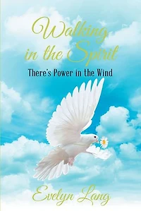 Walking in the Spirit: Thereï¿½s Power in the Wind