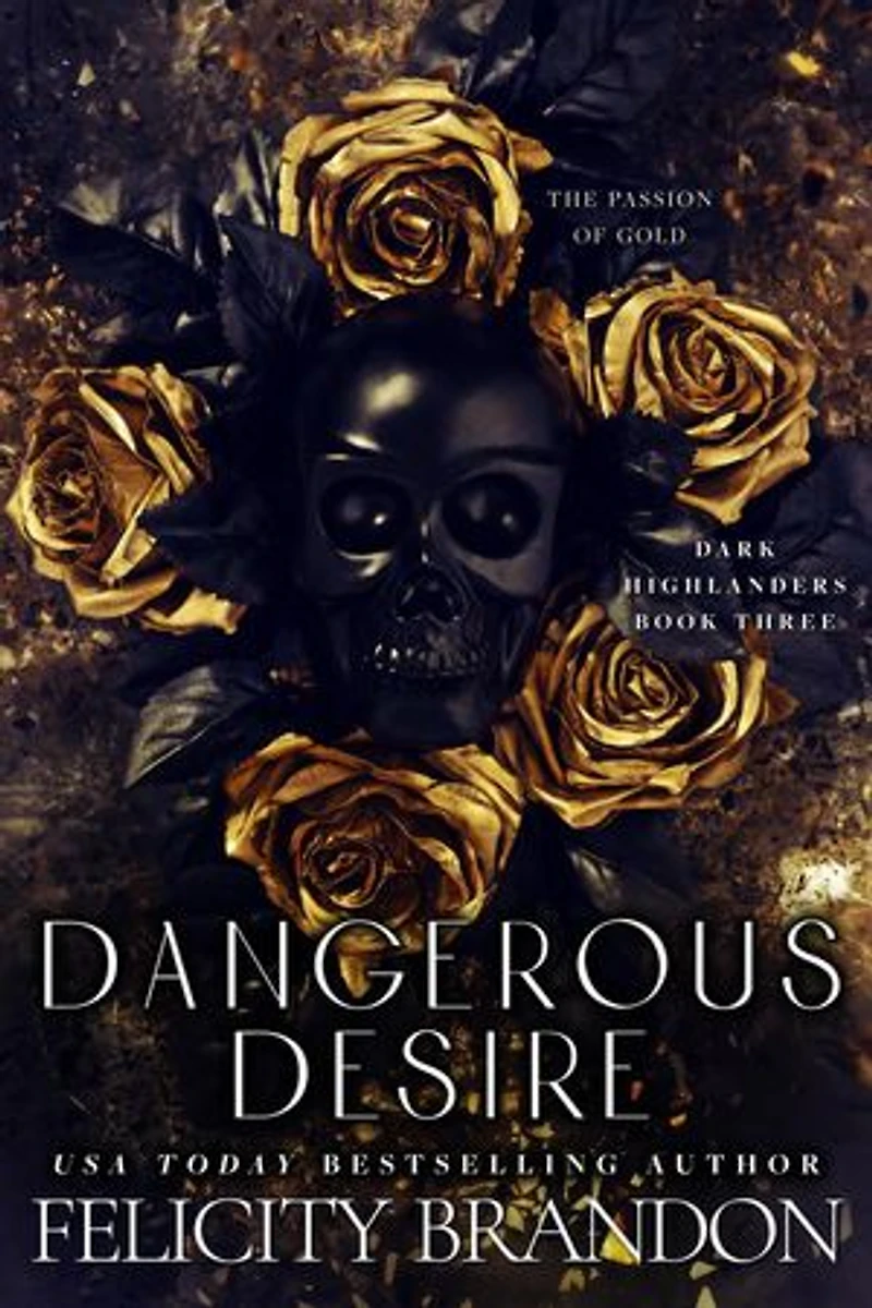 Dangerous Desire: Dark Highlanders, #3