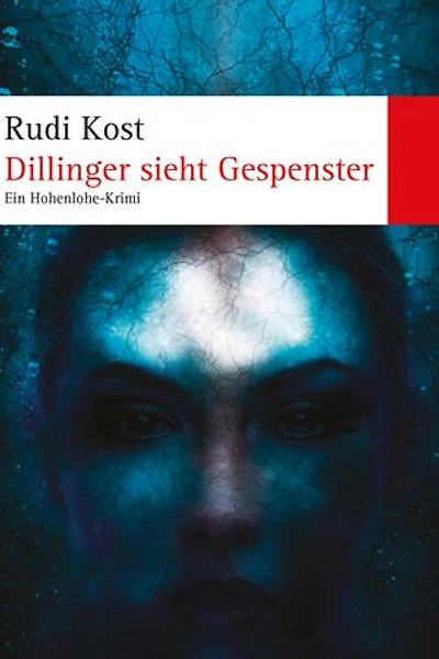Dillinger sieht Gespenster: Dillinger ermittelt in Hohenlohe